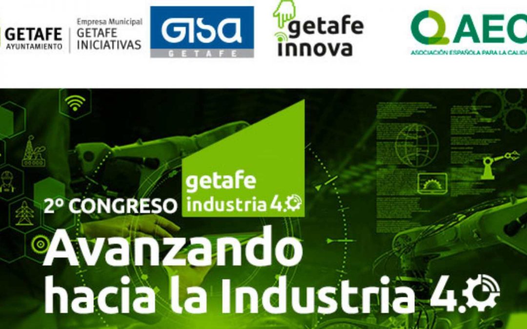 II Congreso Getafe Industria 4.0: Avanzando hacia la industria 4.0